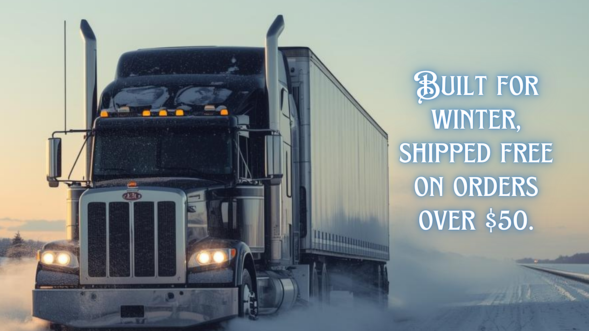 Snow-covered truck driving through winter conditions, showcasing rugged performance with free shipping on orders over $50.